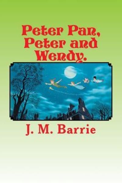 Cover for J. M. Barrie · Peter Pan, Peter and Wendy. (Paperback Book) (2015)