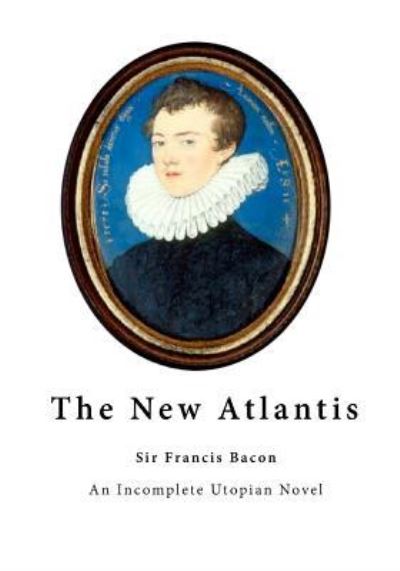 Cover for Sir Francis Bacon · The New Atlantis (Pocketbok) (2016)