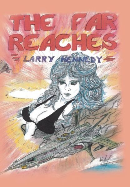 Cover for Larry Kennedy · The Far Reaches (Hardcover Book) (2016)