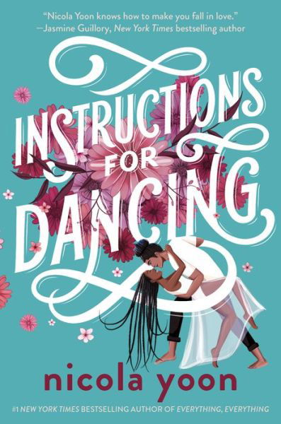 Instructions for Dancing - Nicola Yoon - Livres - Random House Children's Books - 9781524718961 - 1 juin 2021