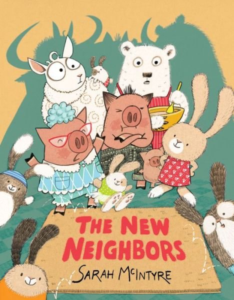 Cover for Sarah McIntyre · The New Neighbors (Inbunden Bok) (2019)