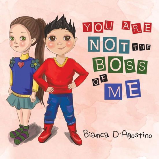 Cover for Bianca D'Agostino · You Are Not the Boss of Me (Paperback Book) (2019)