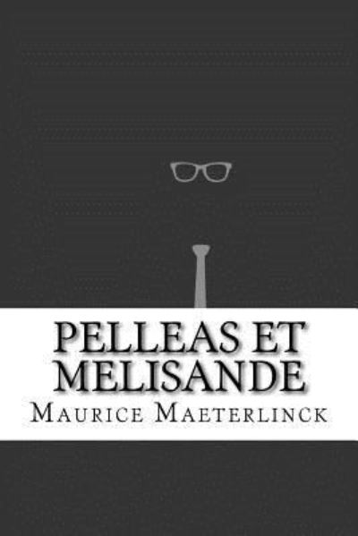 Cover for Maurice Maeterlinck · Pelleas et Melisande (Taschenbuch) (2016)