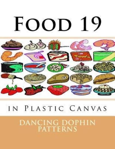 Dancing Dolphin Patterns · Food 19 (Paperback Book) (2016)