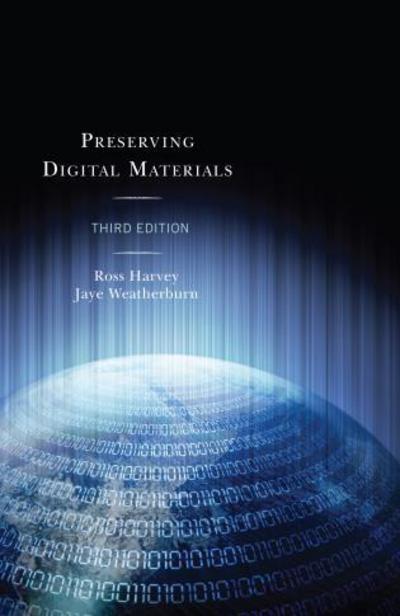 Cover for Ross Harvey · Preserving Digital Materials (Hardcover Book) [Third edition] (2018)