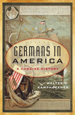 Walter D. Kamphoefner · Germans in America: A Concise History (Paperback Book) (2024)