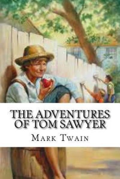 The Adventures of Tom Sawyer - Mark Twain - Books - Createspace Independent Publishing Platf - 9781539642961 - October 20, 2016