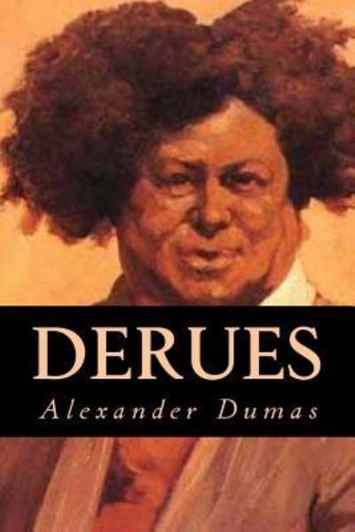 Derues - Alexandre Dumas - Libros - Createspace Independent Publishing Platf - 9781539668961 - 22 de octubre de 2016