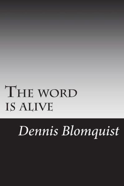 Dennis Blomquist · The Word Is Alive- (Pocketbok) (2018)