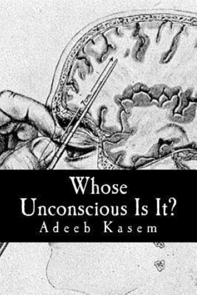 Cover for Adeeb Kasem · Whose Unconscious Is It? (Paperback Book) (2017)