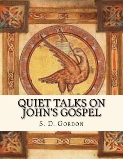 Cover for S D Gordon · Quiet Talks on John's Gospel (Paperback Book) (2017)