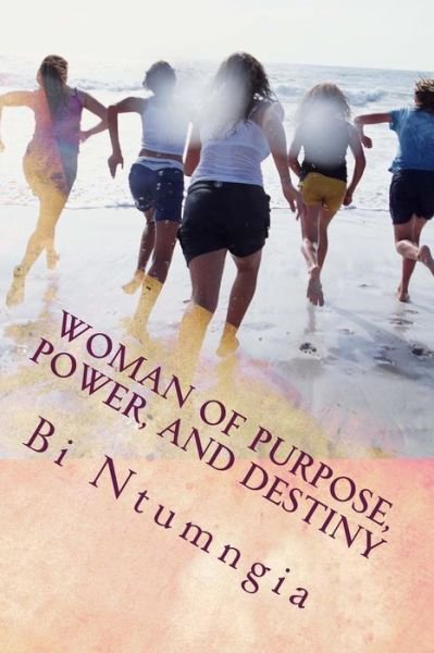 Cover for Bi Ntumngia · Woman of Purpose, Power, and Destiny (Pocketbok) (2017)