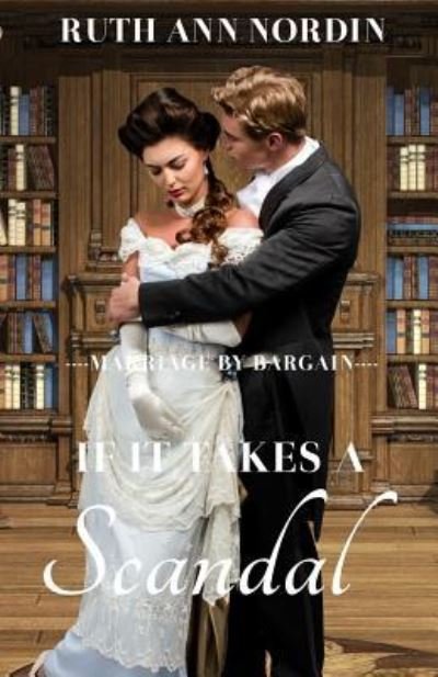 Cover for Ruth Ann Nordin · If It Takes a Scandal (Paperback Book) (2017)