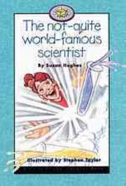 Cover for Susan Hughes · The Not-quite World Famous Scientist (First Flight Books Level Four) (Paperback Book) (2002)