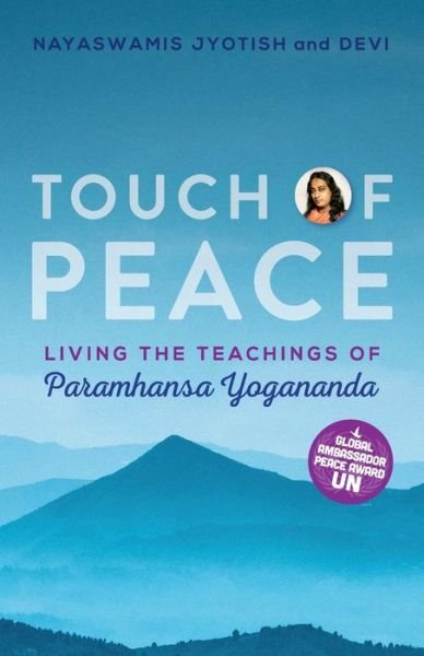 Touch of Peace: Living the Teachings of Paramhansa Yogananda - Jyotish, Nayaswami (Nayaswami Jyotish) - Kirjat - Crystal Clarity,U.S. - 9781565890961 - torstai 31. maaliskuuta 2022