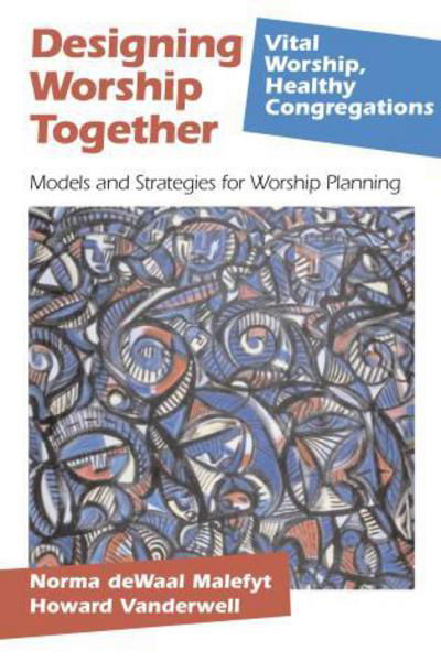 Cover for Norma deWaal Malefyt · Designing Worship Together: Models And Strategies For Worship Planning - Vital Worship Healthy Congregations (Paperback Book) (2004)
