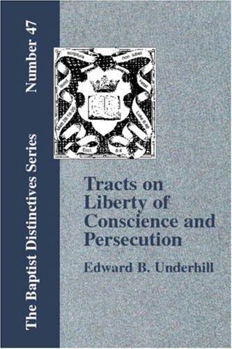 Cover for E. B. Underhill · Tracts on Liberty of Conscience and Persecution (Paperback Book) (2006)