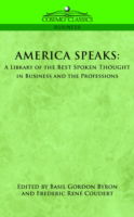 Cover for Basil Gordon Byron · America Speaks: a Library of the Best Spoken Thought in Business and the Professions (Paperback Book) (2005)