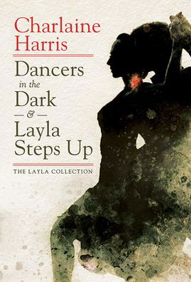 Cover for Charlaine Harris · Dancers in the Dark &amp; Layla Steps Up (Hardcover bog) (2020)