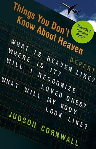 Cover for Judson Cornwall · Things You Don't Know About Heaven (Paperback Book) (2007)