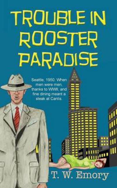 Cover for T W Emory · Trouble in Rooster Paradise (Paperback Book) (2015)