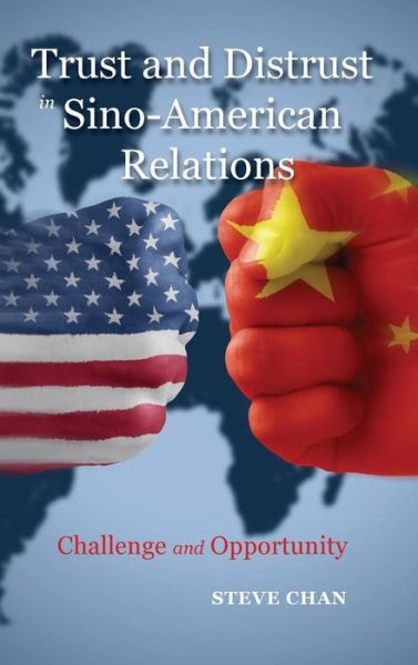 Cover for Steve Chan · Trust and Distrust in Sino-American Relations (Hardcover Book) (2017)