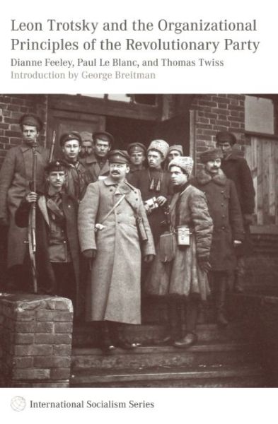 Cover for Paul Le Blanc · Leon Trotsky And The Organisational Principles Of The Revolutionary Party (Paperback Book) (2014)