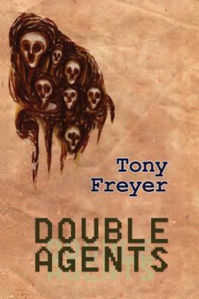 Double Agents - Tony Freyer - Books - Quid Pro, LLC - 9781610273961 - March 25, 2019
