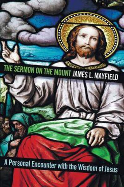 Cover for James L. Mayfield · Sermon on the Mount (Book) (2011)