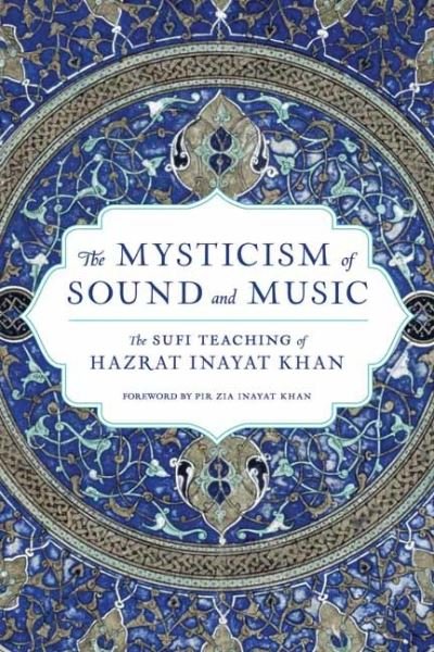 Cover for Hazrat Inayat Khan · The Mysticism of Sound and Music: The Sufi Teaching of Hazrat Inayat Khan (Paperback Bog) (2022)
