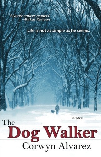 Cover for Corwyn Alvarez · The Dog Walker (Paperback Book) (2012)