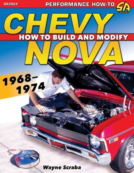 Cover for Wayne Scraba · Chevy Nova 1968-1974: How to Build and Modify (Pocketbok) (2014)
