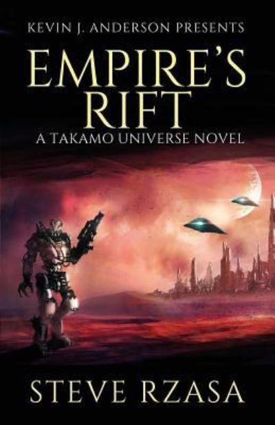 Cover for Steve Rzasa · Empire's Rift: The Baedecker Invasion (A Takamo Universe Story) (Volume 1) (Book) (2016)