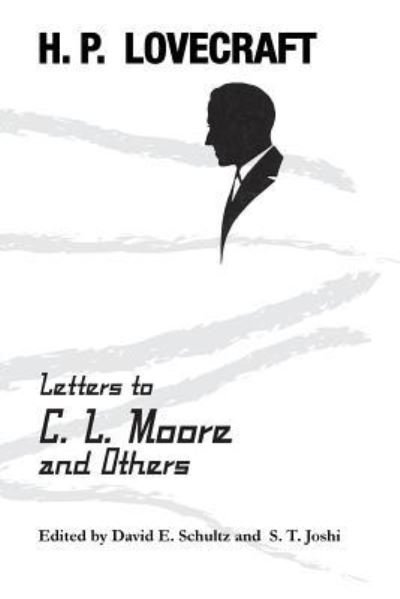 Cover for H P Lovecraft · Letters to C. L. Moore and Others (Paperback Book) (2017)