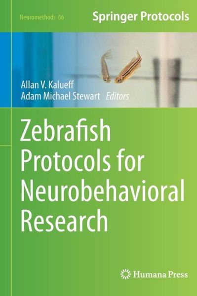 Cover for Kalueff, Allan V, Laporte, · Zebrafish Protocols for Neurobehavioral Research - Neuromethods (Inbunden Bok) (2012)