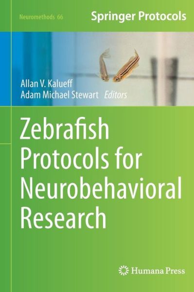 Zebrafish Protocols for Neurobehavioral Research - Neuromethods - Kalueff, Allan V, Laporte, - Books - Humana Press Inc. - 9781617795961 - June 6, 2012