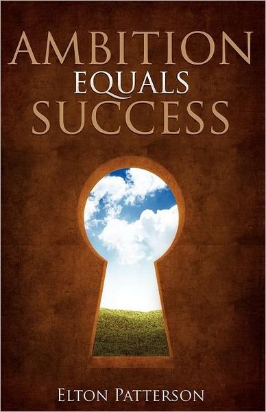 Cover for Elton Patterson · Ambition Equals Success (Paperback Bog) (2012)