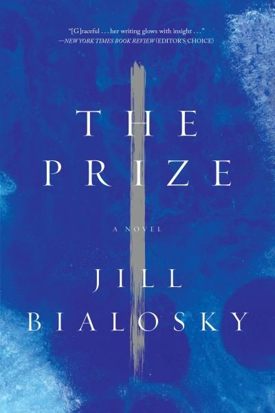 Cover for Jill Bialosky · Prize A Novel (Book) (2016)