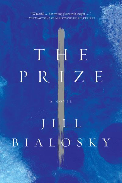 Cover for Jill Bialosky · Prize A Novel (Buch) (2016)