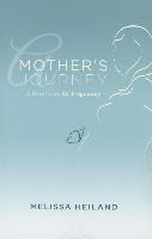 Cover for Melissa Heiland · Mother's Journey: a Devotional for Pregnancy (Paperback Book) (2014)