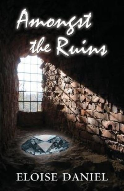 Cover for Eloise Daniel · Amongst the Ruins (Paperback Book) (2016)