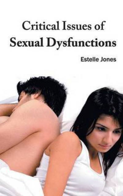 Cover for Estelle Jones · Critical Issues of Sexual Dysfunctions (Hardcover bog) (2015)