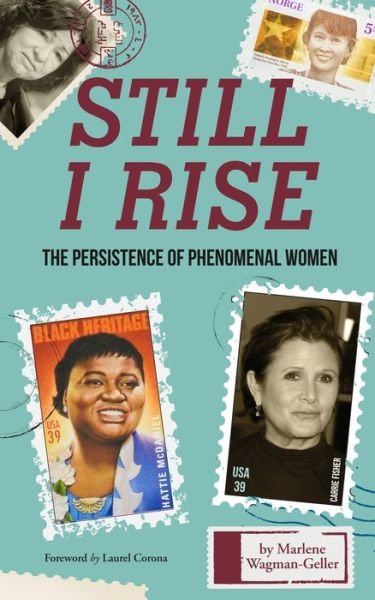 Still I Rise: The Persistence of Phenomenal Women (Celebrating Women, Book for Girls) - Celebrating Women - Marlene Wagman-Geller - Kirjat - Mango Media - 9781633535961 - torstai 10. elokuuta 2017