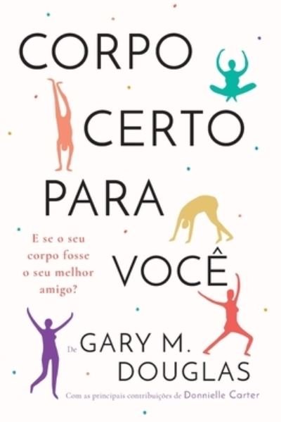 Cover for Gary M Douglas · Corpo Certo Para Voce (Portuguese) (Pocketbok) (2021)