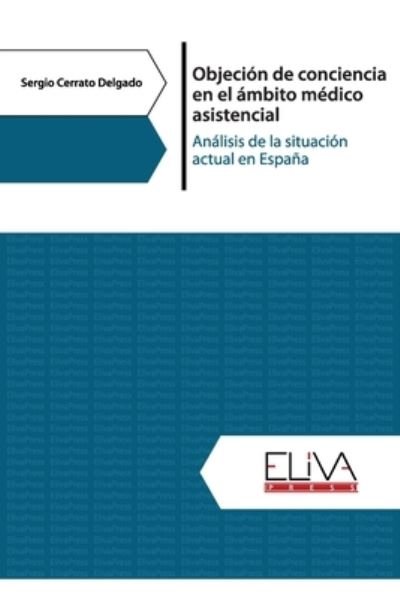 Cover for Sergio Cerrato Delgado · Objecion de conciencia en el ambito medico asistencial (Paperback Book) (2021)
