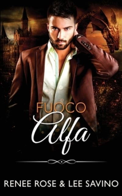 Cover for Renee Rose · Fuoco Alfa (Book) (2023)