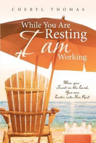 Cover for Cheryl Thomas · While You Are Resting I Am Working (Paperback Book) (2018)