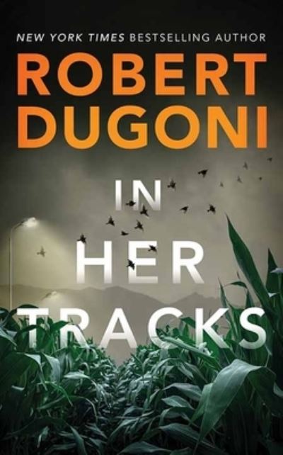 Cover for Robert Dugoni · In Her Tracks (Hardcover Book) (2021)