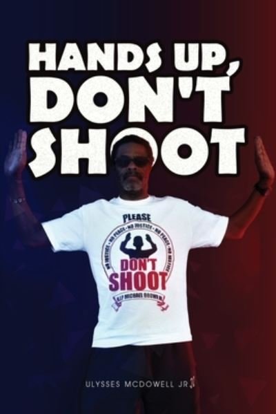 Cover for Ulysses McDowell · Hands Up, Don't Shoot (Paperback Book) (2021)