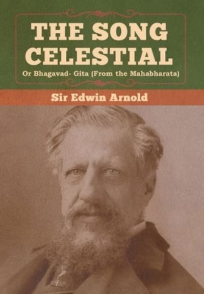 Cover for Sir Edwin Arnold · The Song Celestial or Bhagavad- Gita (From the Mahabharata) (Hardcover Book) (2020)